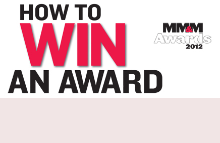 MM&M Awards 2012: How to Win an Award