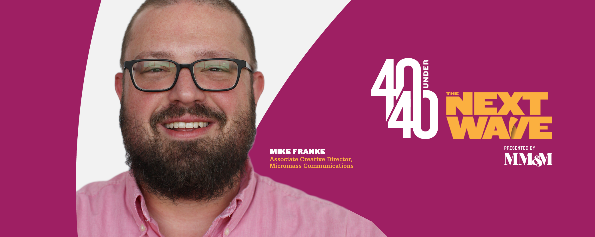 40 Under 40 2020: Mike Franke, MicroMass Communications