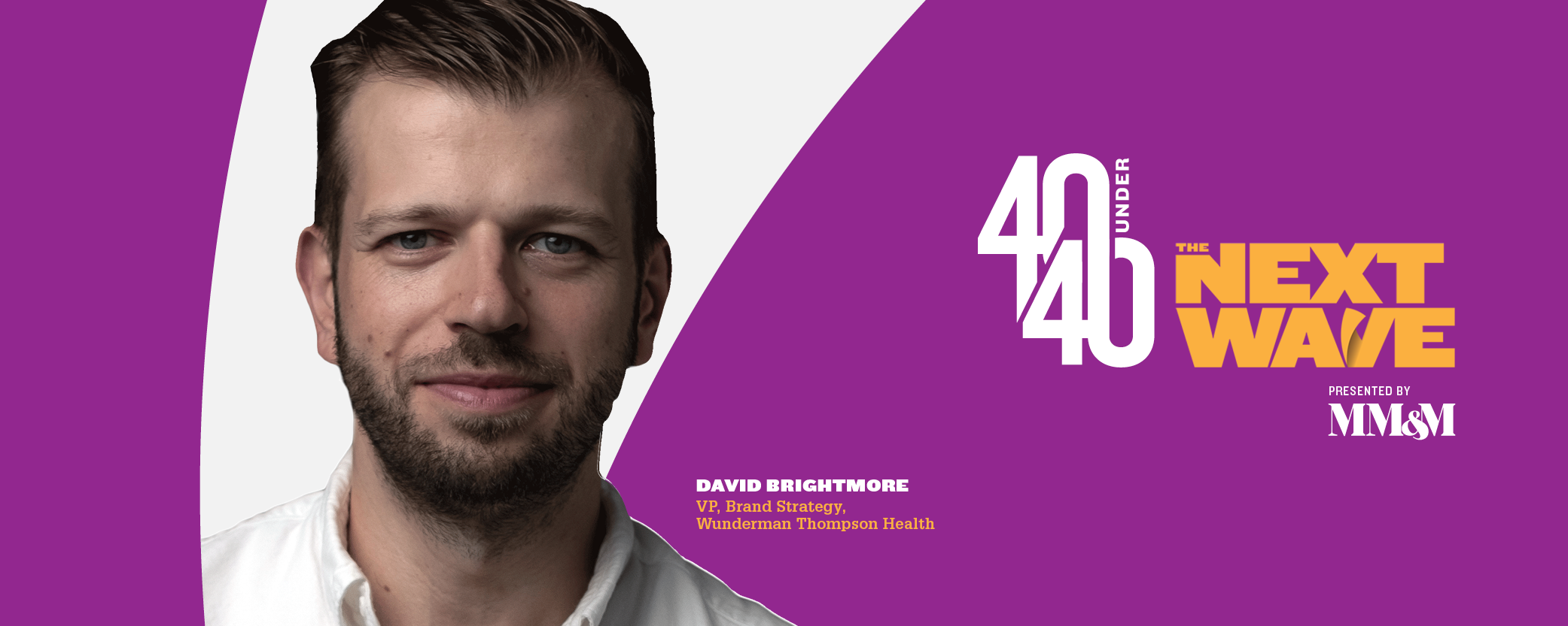 40 Under 40 2020: David Brightmore, Wunderman Thompson Health